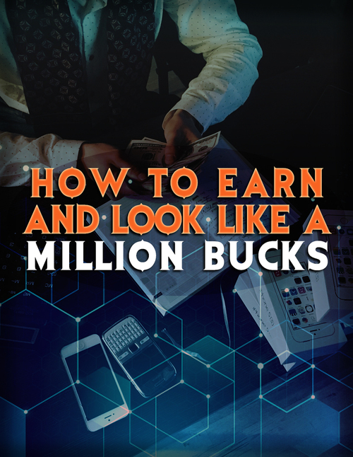 Product picture HOW TO EARN AND LOOK LIKE A MILLION BUCKS